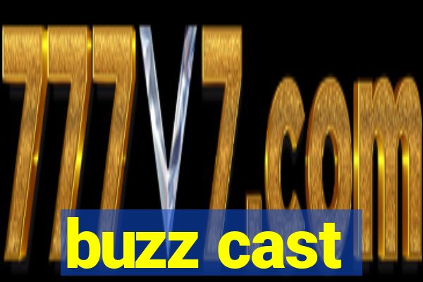 buzz cast