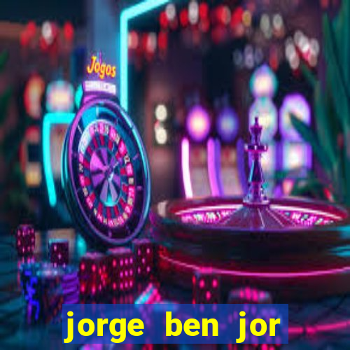 jorge ben jor fortuna estimada