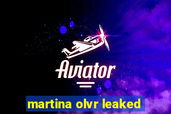 martina olvr leaked