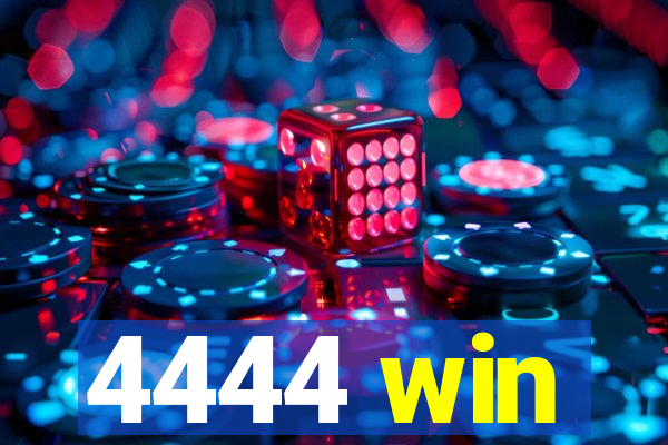 4444 win