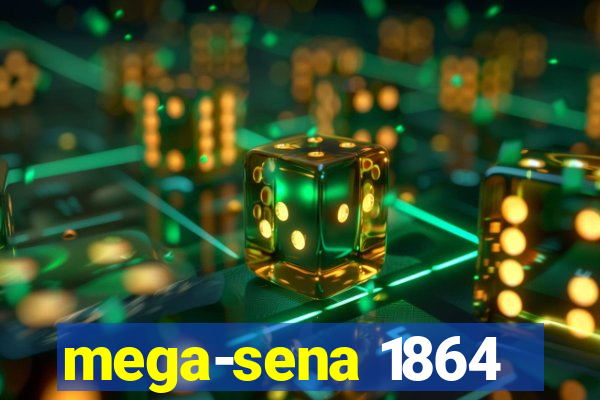 mega-sena 1864