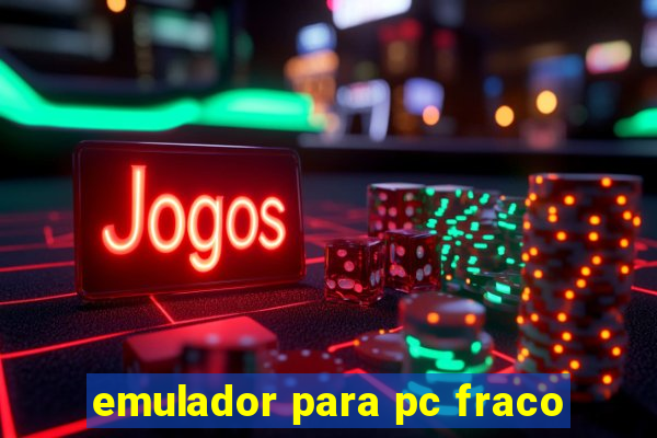 emulador para pc fraco