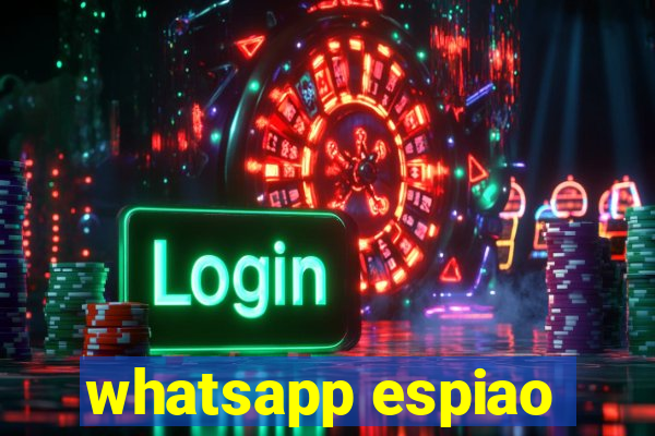 whatsapp espiao