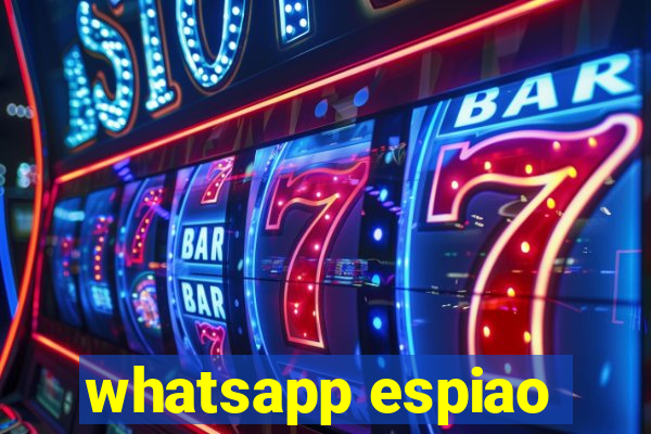 whatsapp espiao