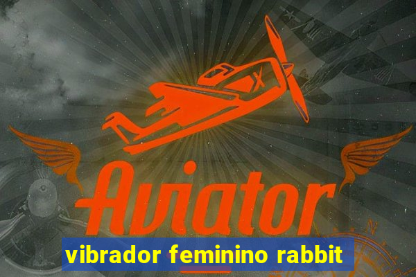 vibrador feminino rabbit