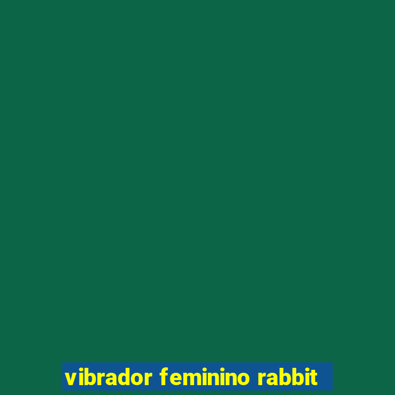 vibrador feminino rabbit