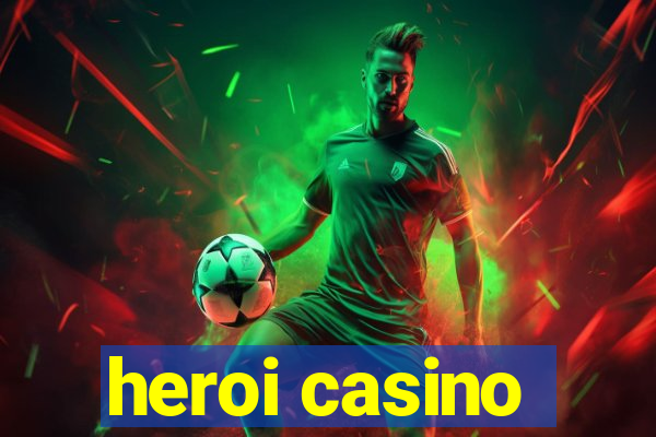 heroi casino