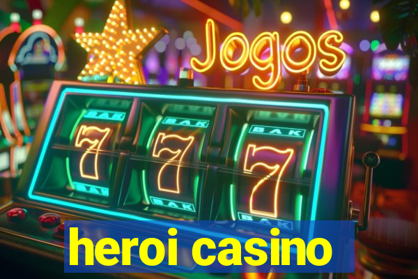 heroi casino