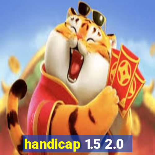 handicap 1.5 2.0