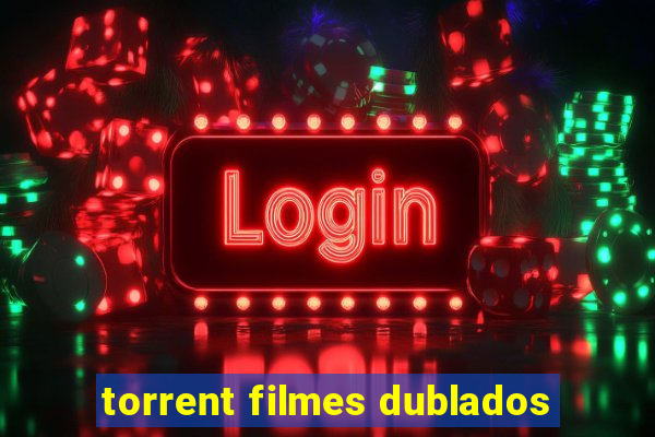 torrent filmes dublados