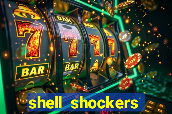 shell shockers crazy games