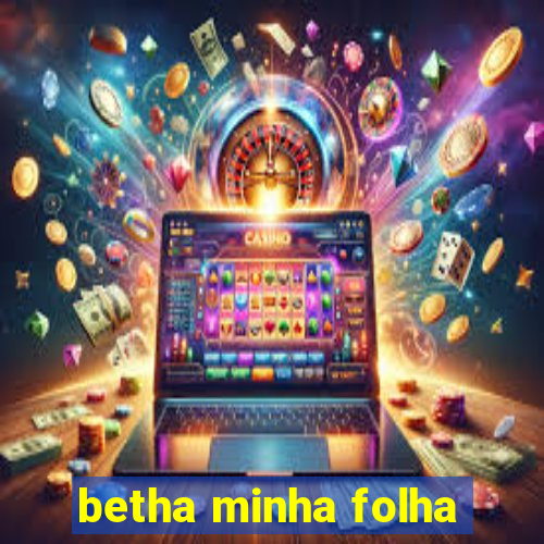 betha minha folha