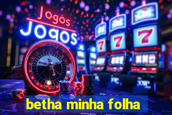 betha minha folha