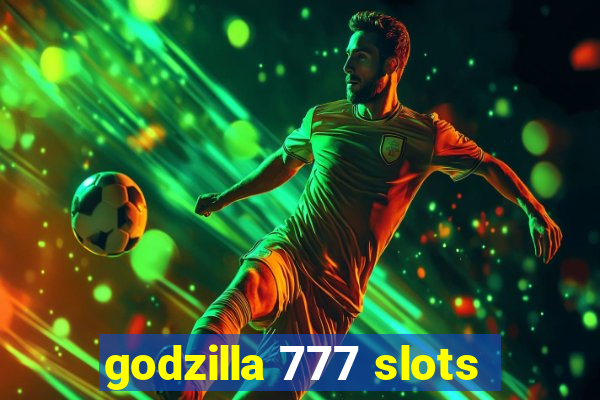 godzilla 777 slots