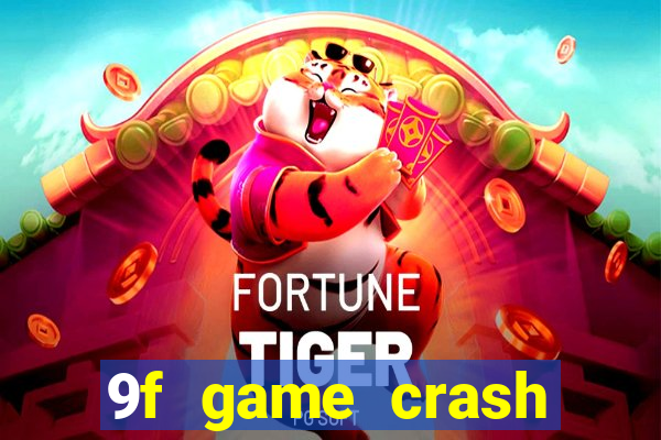 9f game crash ganhar dinheiro