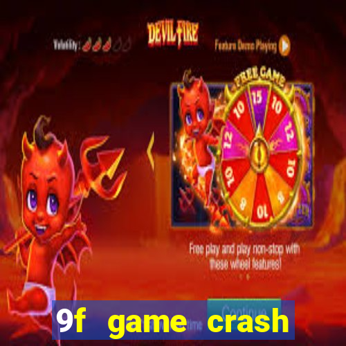 9f game crash ganhar dinheiro