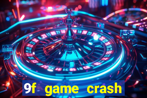 9f game crash ganhar dinheiro