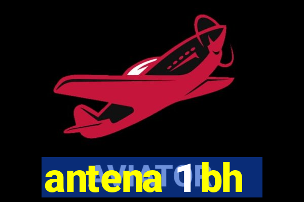 antena 1 bh