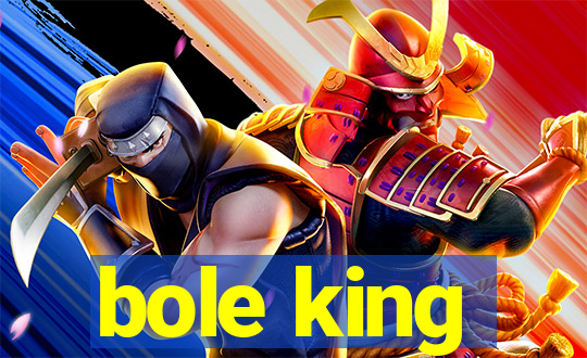 bole king