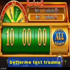 betterme test trauma