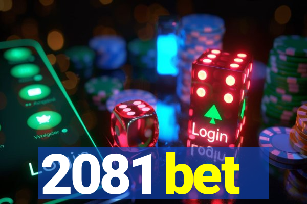 2081 bet