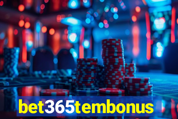 bet365tembonus