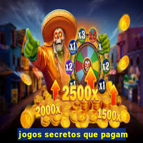 jogos secretos que pagam