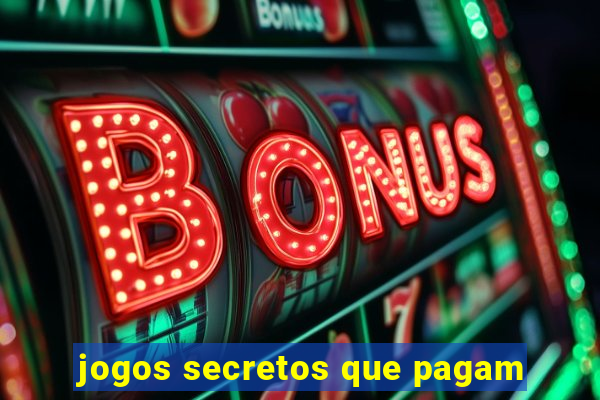 jogos secretos que pagam