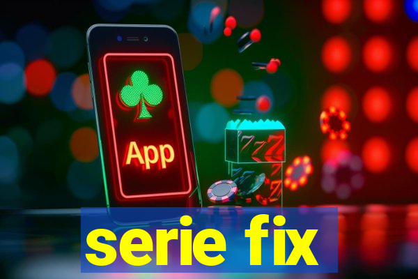 serie fix