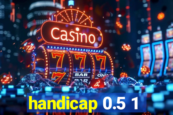 handicap 0.5 1