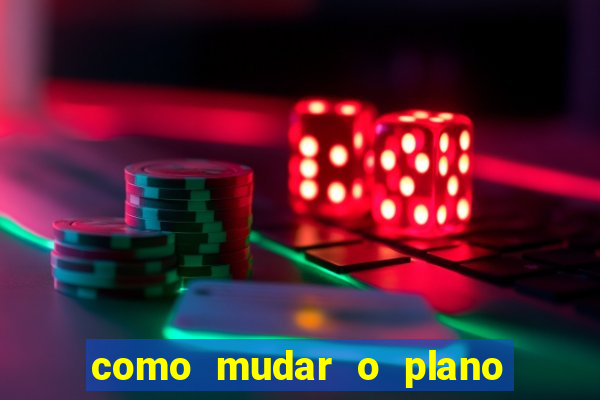 como mudar o plano tim beta mensal para semanal