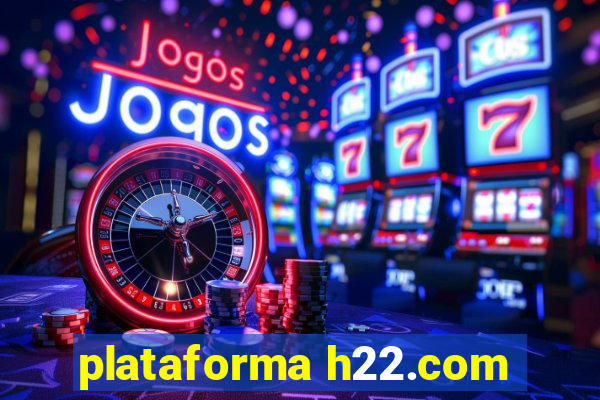 plataforma h22.com