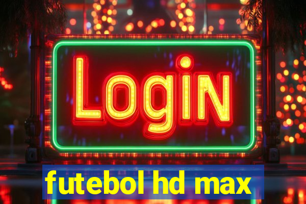 futebol hd max