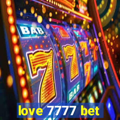 love 7777 bet