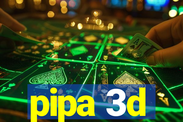 pipa 3d