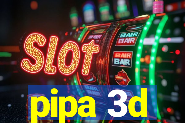 pipa 3d