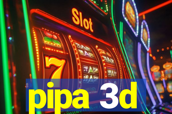 pipa 3d