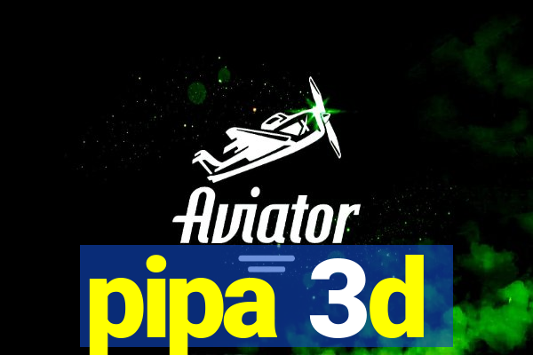 pipa 3d