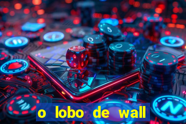 o lobo de wall street filme online