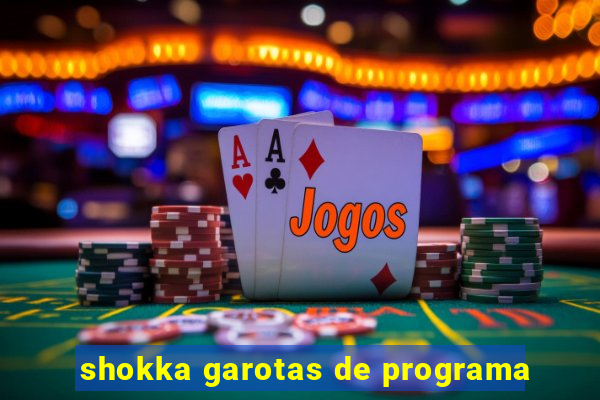 shokka garotas de programa