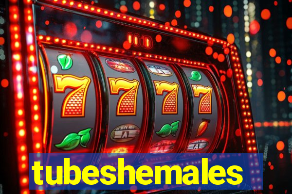 tubeshemales