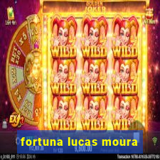 fortuna lucas moura