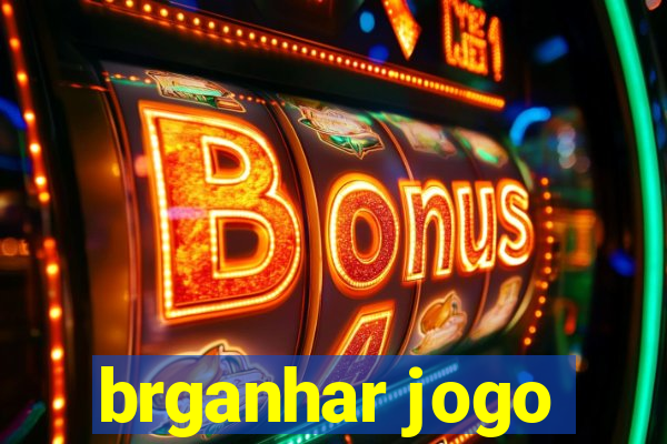 brganhar jogo