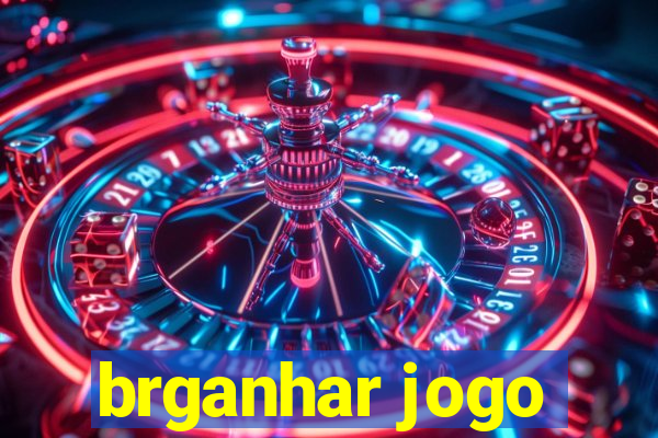 brganhar jogo