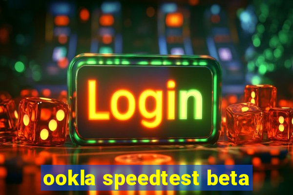 ookla speedtest beta