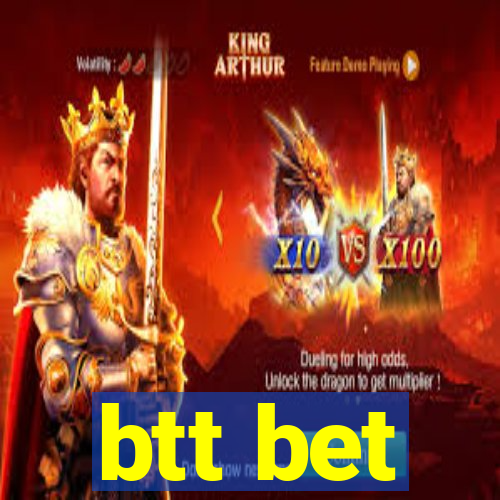 btt bet