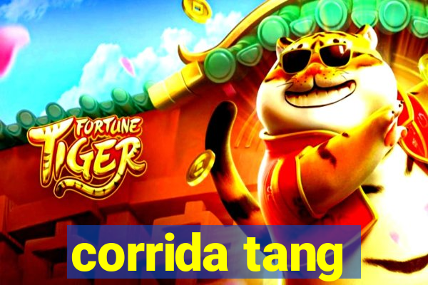 corrida tang