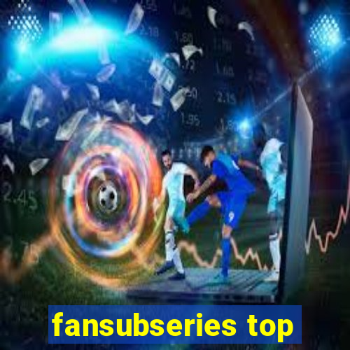 fansubseries top