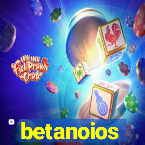 betanoios