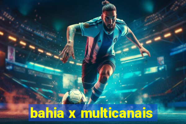 bahia x multicanais